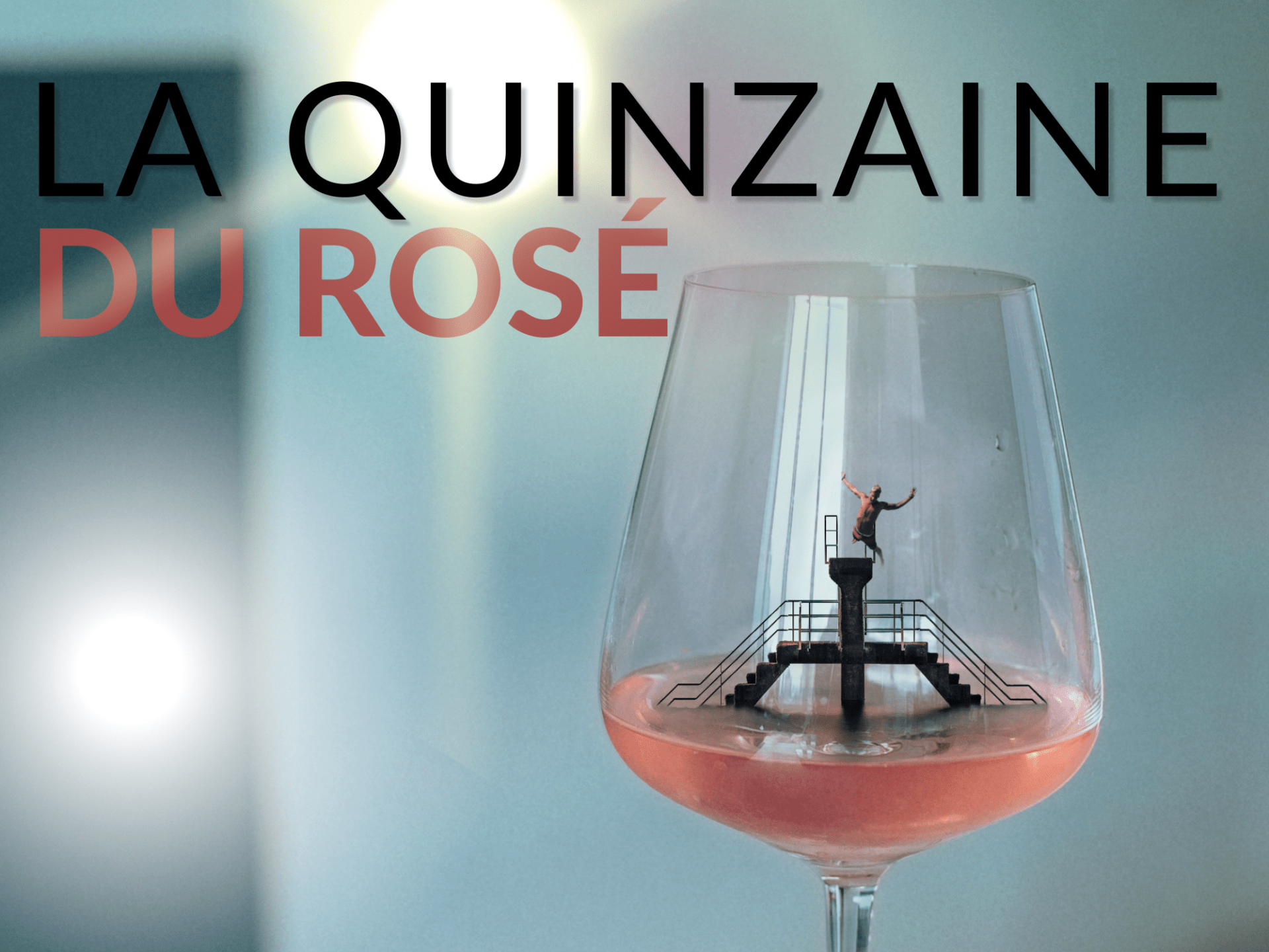 LA QUINZAINE DU ROSÉ – du 26 juin au 9 juillet