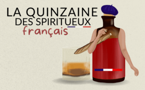 C'est reparti pour une Quinzaine des Spiritueux français dans nos boutiques !